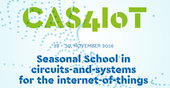CAS4IoT -  "Seasonal School" in circuits and systems for the internet-of-things