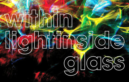 Exhibition "Within light / glass inside an Intersection between art and science"