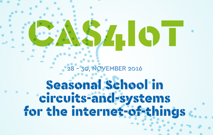 CAS4IoT -  "Seasonal School" in circuits and systems for the internet-of-things