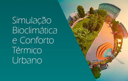 Simulação Bioclimática e Conforto Térmico Urbano  Workshop de ENVI-met na Univer