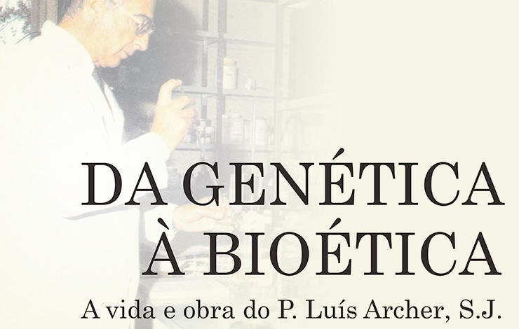 DA GENÉTICA À BIOÉTICA - A vida e obra do P. Luís Archer, S.J. 