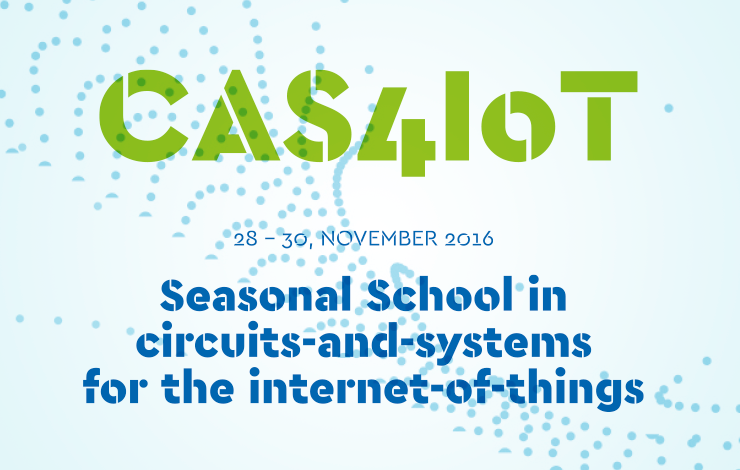 CAS4IoT -  "Seasonal School" in circuits and systems for the internet-of-things