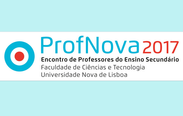 ProfNova2017 Encontro de Professores do Ensino Secundário na FCT NOVA