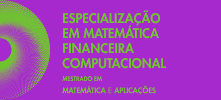 Especialização em Matemática Financeira Computacional 